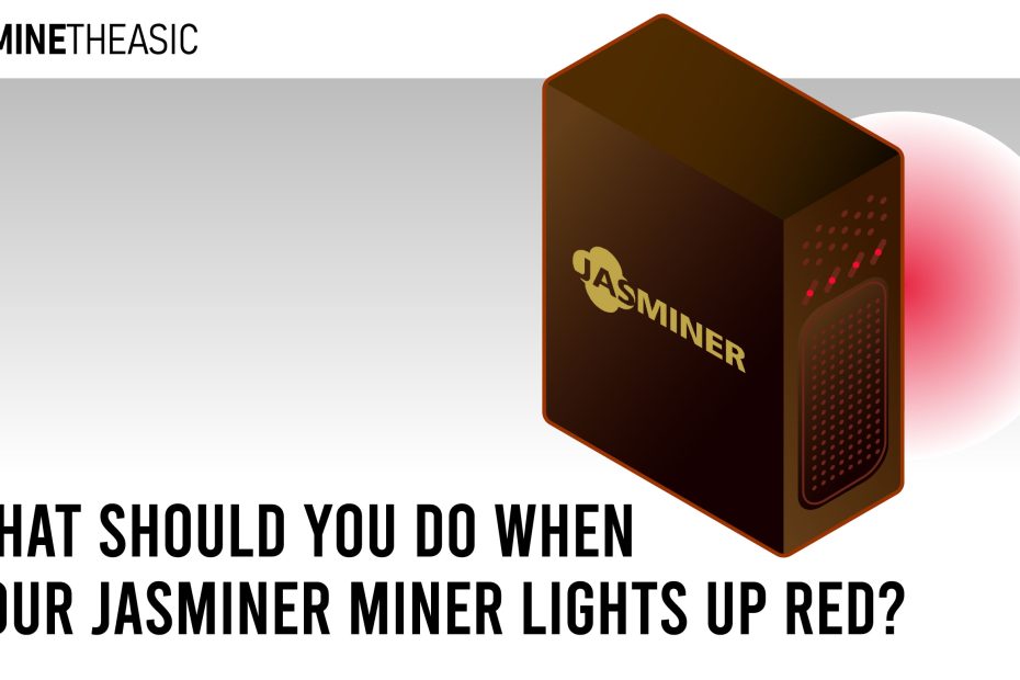 waht should you do when your jasminer miner lights up red