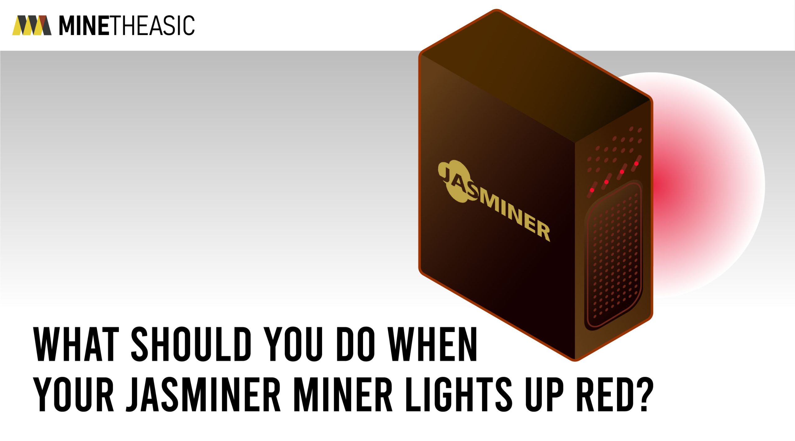 waht should you do when your jasminer miner lights up red